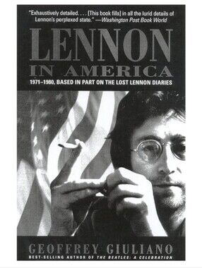 Lennon In America Biographical Book By Geoffrey Giuliano